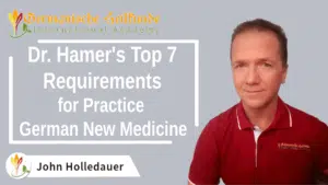 Dr. Hamer's Top 7 Requirements for GNM